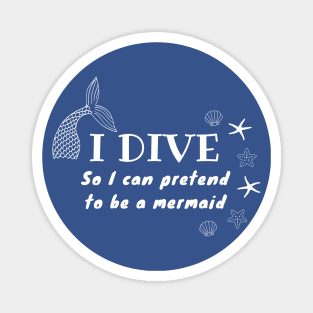 I Dive So I Can Pretend to Be a Mermaid | Scuba diving | Scuba | Ocean lovers | Freediver Magnet